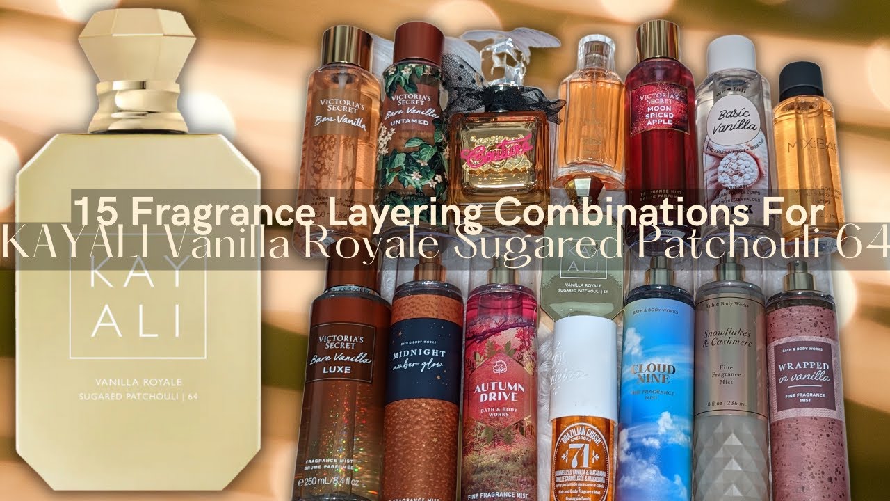 15 Fragrances To Pair With KAYALI Vanilla Royale Sugared Patchouli 64  #bathandbodyworks #kayali 