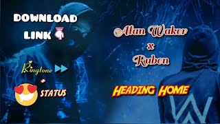 Alan walker X Ruben- Heading home(lyrics) || download link included || wp Status+Ringtone💜👇
