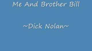 Dick Nolan- Me And Brother Bill chords