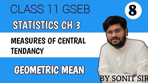 8 | geometric mean | statistic class11 | gujart boad exrcise3.4 | gseb statistic | commerce |