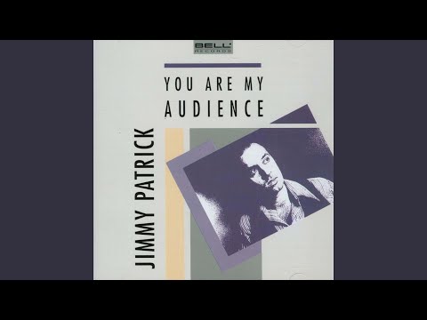 Jimmy Patrick — You Are My Audience
