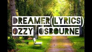 #Dreamer(lyrics) // Ozzy Osbourne