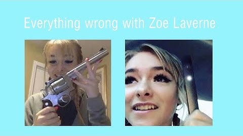 Everything wrong with Zoe Laverne