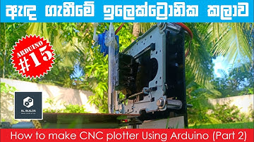 CNC machine එකක් හදමු| CNC Plotter Arduino | CNC Printer machine - Sinhala ( part 2 ) writing machin