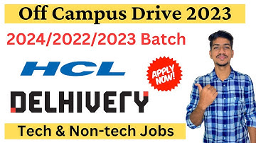 HCL Tech Off Campus Drive 2023 | Delhivery Internship 2023 | HCL Recruitment 2023 for Freshers