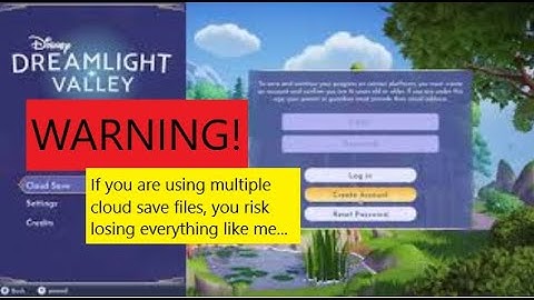 WARNING: Disney Dreamlight Valley Cloud Save Just Overwrote the WRONG Save File--I Lost Everything