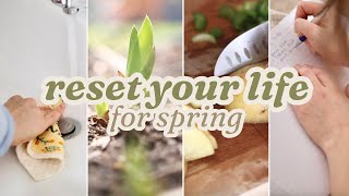 6 Ways to RESET YOUR LIFE for Spring 🌷| Spring cleaning, decluttering, seasonal living) Wealth