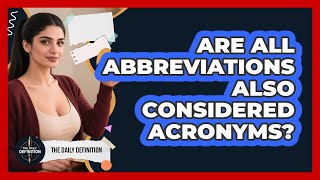 Are All Abbreviations Also Considered Acronyms?