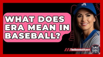 What Does ERA Mean In Baseball? - The Baseball Xpert