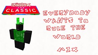 Roblox The Classic Event. (Everybody Wants To Rule The World)