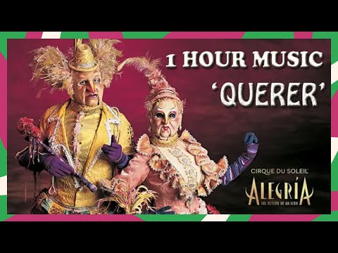 1 Hour Non Stop Querer By Alegria Cirque Du Soleil Music