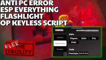 Flee the Facility Script | ANTI PC ERROR | ESP EVERYTHING | FLASHLIGHT | KEYLESS