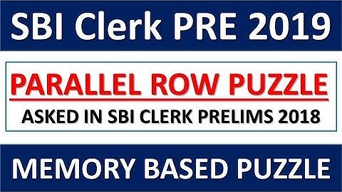 SBI CLERK PRE 2019 PARALLEL ROW PUZZLE || PUZZLE ASKED IN SBI CLERK PRE 2018