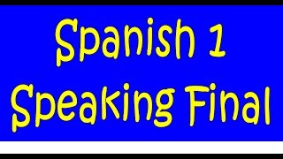 Spanish 1 Speaking Final