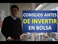 Consejos antes de Invertir en la Bolsa de Valores.