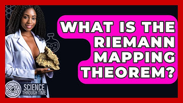 What Is The Riemann Mapping Theorem? - Science Through Time