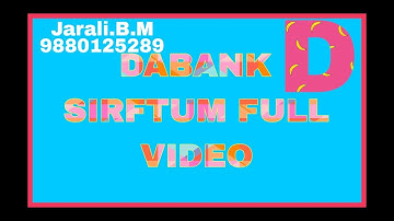 DABANK NEW SIRFTUM FULL VIDEO