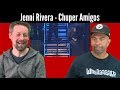 Jenni Rivera REACTION Chuper Amigos