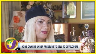 Home Owners in Jamaica Under Pressure to Sell to Developers | TVJ News