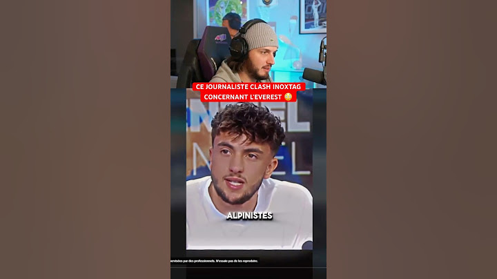 CE JOURNALISTE CLASH INOXTAG CONCERNANT L’EVEREST 😳