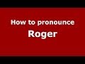 How to pronounce Roger (Brazilian Portuguese/São Paulo, Brazil) - PronounceNames.com