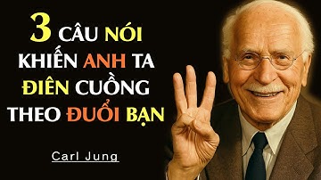 Carl Jung Hé Lộ: 3 Câu Nói Khiến Anh Ấy Theo Đuổi Bạn Điên Cuồng - NGAY CẢ KHI ĐÃ CÓ NGƯỜI YÊU