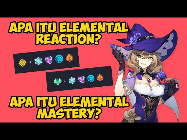 Yuk Pahami Fungsi Elemental Mastery dan Elemental Reaction di Genshin Impact!! class=