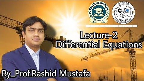 Lecture-2|Differential Equations|Engineering Mathematics|Prof. Rashid Mustafa