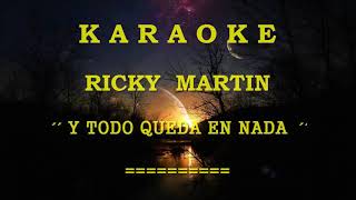 Karaoke - Ricky Martin - Y Todo Queda en Nada