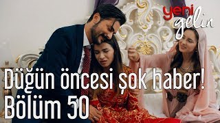 Yeni Gelin 50.  - Düğün Öncesi Şok Haber! Resimi