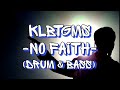 KLBTGMS - No Faith (Drum &amp; Bass) | самый грустный драм енд басс