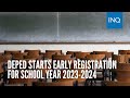 Deped starts early registration for school year 20232024  inqtoday