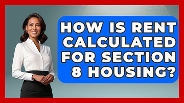 How Is Rent Calculated For Section 8 Housing? - Womens Wisdom and Power