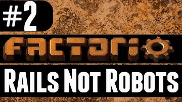 Factorio - Rails Not Robots - 2 - Basic Iron Processing