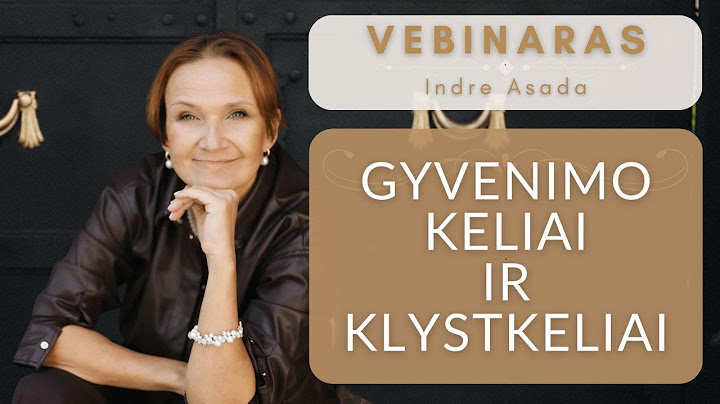GYVENIMO KELIAI IR KLYSTKELIAI. KO MES IŠ TIESŲ IEŠKOME?