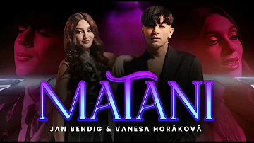 Jan Bendig ft. Vanesa Horáková - MATANI