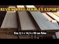 SIMAK, REVIEW KAYU DECKING BENGKIRAI JUMBO DIRIJEC GAGAL EXPORT | UK 2,1x14,5x90 cm Polos