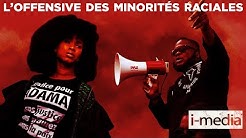 I-Média n°302 – L’offensive des minorités raciales