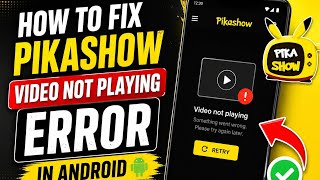 How to Fix Pikashow Video Not Playing Error in Android (2026)