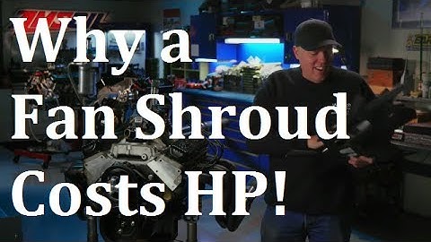 Engine Masters EP20 explained!  Why a fan shroud costs you power.