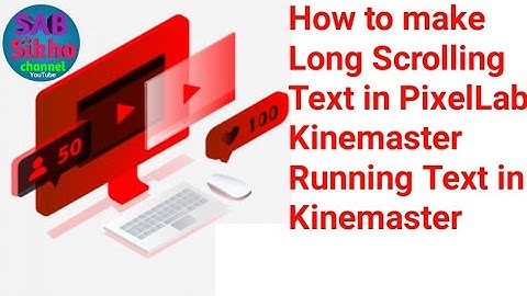 How to make Long Scrolling Text in PixelLab Kinemaster Running Text in Kinemaster