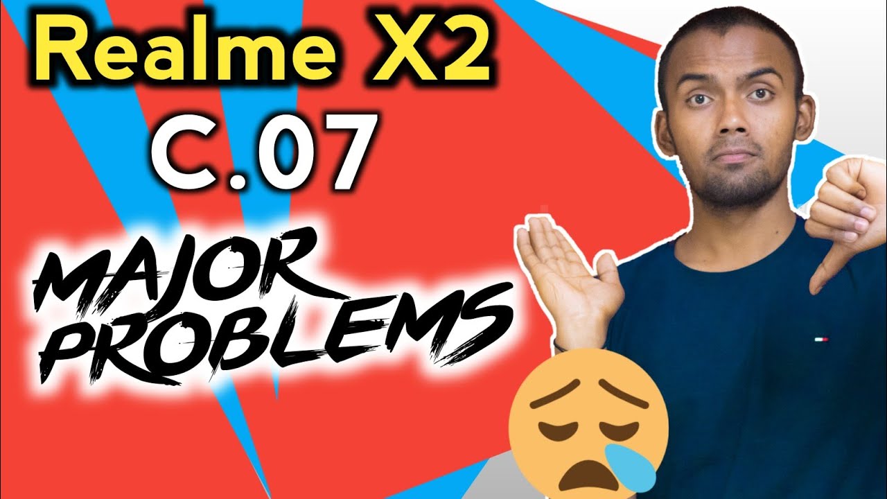 Realme X2 after C.07 update.  Major issues & bugs Explained 😒😒