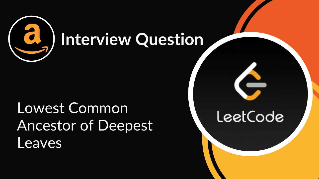 Lowest Common Ancestor of Deepest Leaves | Amazon Interview Question ...