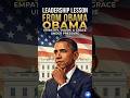 What Leadership Lesson Can We Learn from Obama? One Rule Changed Everything