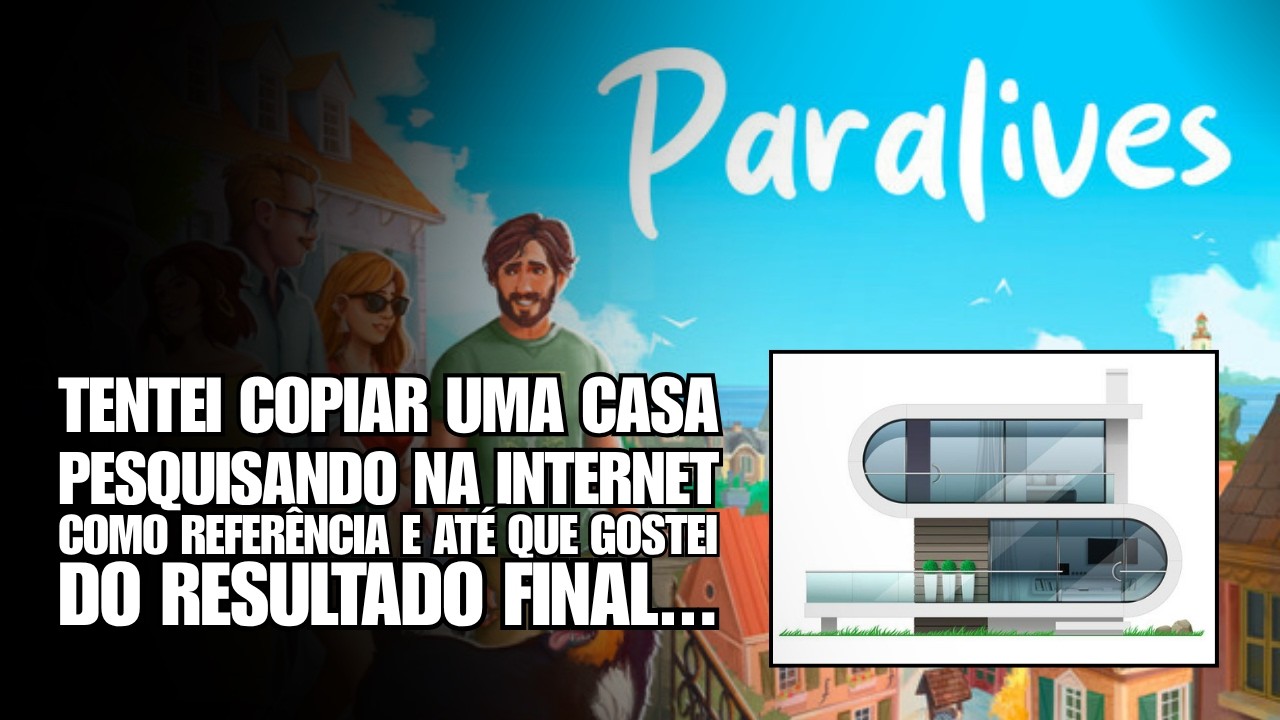 Construindo uma casa do zero com referências pela internet - Paralives ...