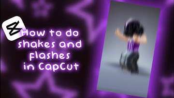 How to do shakes and flashes in CapCut! | Roblox editing tutorial