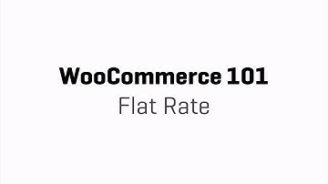 WooCommerce 101 - Part 10 - Shipping Settings - Flat Rate
