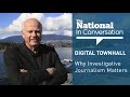 The National in Conversation: Why Investigative Journalism Matters