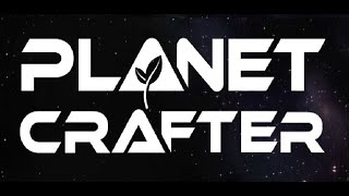 Planet Crafter part 4 - How to play (Start + Prime Relaxed)