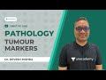 Tumour markers | Pathology | Dr. Devesh Mishra